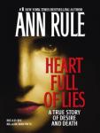 Heart Full of Lies: A True Story of Desire and Death Audiobook