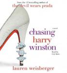 Chasing Harry Winston: A Novel, Lauren Weisberger