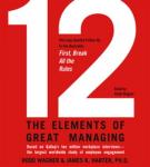 12: The Elements of Great Managing, James K. Harter, Rodd Wagner