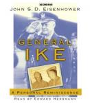 General IKE: A Personal Reminiscence, John S. D. Eisenhower