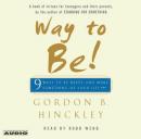Way to Be!: 9 Rules For  Living the Good Life, Gordon B. Hinckley
