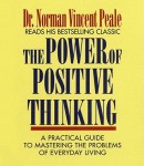 Power Of Positive Thinking: A Practical Guide To Mastering The Problems Of Everyday Living, Norman Vincent Peale