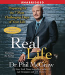 Real Life: Preparing for the 7 Most Challenging Days of Your Life, Phil Mcgraw