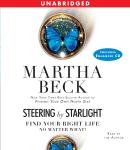 Steering by Starlight: Find Your Right Life, No Matter What, Martha Beck