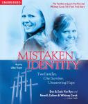 Mistaken Identity: Two Families, One Survivor, Unwavering Hope, Colleen & Whitney Cerak Newell, Don & Susie Van Ryn