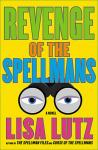 Revenge of the Spellmans: A Novel, Lisa Lutz