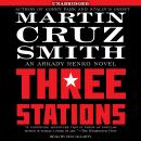 Three Stations: An Arkady Renko Novel, Martin Cruz Smith