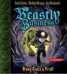 Bang Goes a Troll: An Awfully Beastly Business, Guy Macdonald, Matthew Morgan, David Sinden