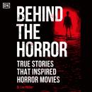 Behind the Horror: True Stories That Inspired Horror Movies