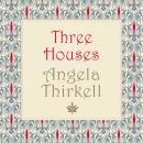 Three Houses (Unabridged) Audiobook