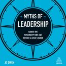 Myths of Leadership: Banish the Misconceptions and Become a Great Leader Audiobook