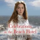 Celebrations at the Beach Hotel Audiobook
