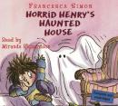 Horrid Henry`s Haunted House Audiobook