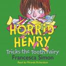 Horrid Henry Tricks the Tooth Fairy Audiobook