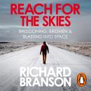 Reach for the Skies: Ballooning, Birdmen and Blasting into Space Audiobook