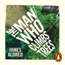 The Man Who Climbs Trees Audiobook