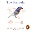 The Formula: How Algorithms Solve all our Problems … and Create More