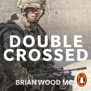 Double Crossed: A Code of Honour, A Complete Betrayal Audiobook