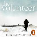 The Volunteer: The True Story of the Resistance Hero who Infiltrated Auschwitz Audiobook