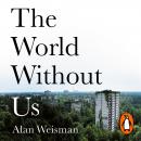 The World Without Us Audiobook