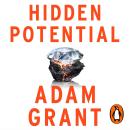 Hidden Potential: The Science of Achieving Greater Things Audiobook