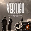 Vertigo: The Rise and Fall of Weimar Germany Audiobook