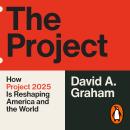 The Project: How Project 2025 is Reshaping America and the World Audiobook