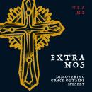 Extra Nos: Discovering Grace Outside Myself Audiobook