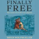 Finally Free: Three Lessons in the Parable of the Prodigal Son Audiobook