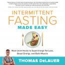 Intermittent Fasting Made Easy: Next-level Hacks to Supercharge Fat Loss, Boost Energy, and Build Mu Audiobook