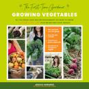 The First-Time Gardener: Growing Vegetables: All the know-how and encouragement you need to grow - a Audiobook