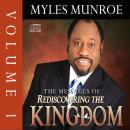 Messages of Rediscovering the Kingdom, Volume 1, Myles Munroe