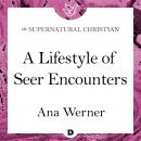 A Lifestyle of Seer Encounters: A Feature Teaching From Seeing Behind the Veil