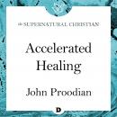 Accelerated Healing: A Feature Teaching With John Proodian, John Proodian