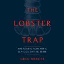 The Lobster Trap: The Global Fight for a Seafood on the Brink Audiobook