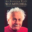 An Evening with W.O. Mitchell: A Collection of the Author's Best-Loved Performance Pieces Audiobook
