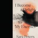 I Become a Delight to My Enemies Audiobook