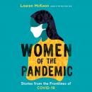 Women of the Pandemic: Stories from the Frontlines of COVID-19 Audiobook
