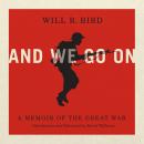 And We Go On: A Memoir of the Great War Audiobook