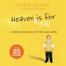 Heaven is for Real: A Little Boy's Astounding Story of His Trip to Heaven and Back Audiobook
