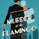 Murder at the Flamingo: A Novel Audiobook