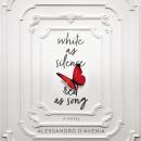 White as Silence, Red as Song: A Novel Audiobook