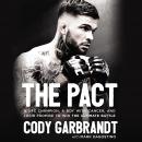 The Pact: A UFC Champion, a Boy with Cancer, and their Promise to Win the Ultimate Battle Audiobook