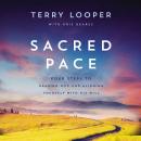 Sacred Pace: Four Steps to Hearing God and Aligning Yourself With His Will Audiobook