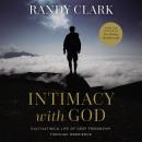 Intimacy with God: Cultivating a Life of Deep Friendship Through Obedience Audiobook