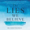 The Lies We Believe: Renew Your Mind and Transform Your Life Audiobook