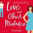 Love and Other Mistakes Audiobook