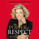 The Power of Respect: Benefit from the Most Forgotten Element of Success Audiobook