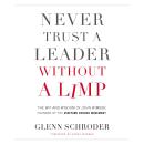 Never Trust a Leader Without a Limp: The Wit and   Wisdom of John Wimber, Founder of the Vineyard Ch Audiobook