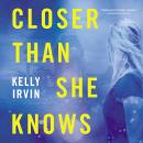 Closer Than She Knows Audiobook